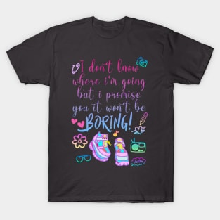 It won't be BORING! T-Shirt